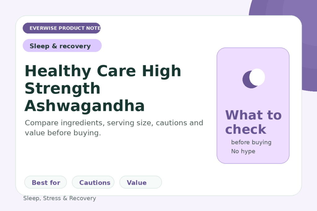 EverWise editorial product note image for Healthy Care High Strength Ashwagandha — what to check before buying